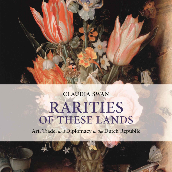 Professor Claudia Swan's New Book: Rarities of These Lands